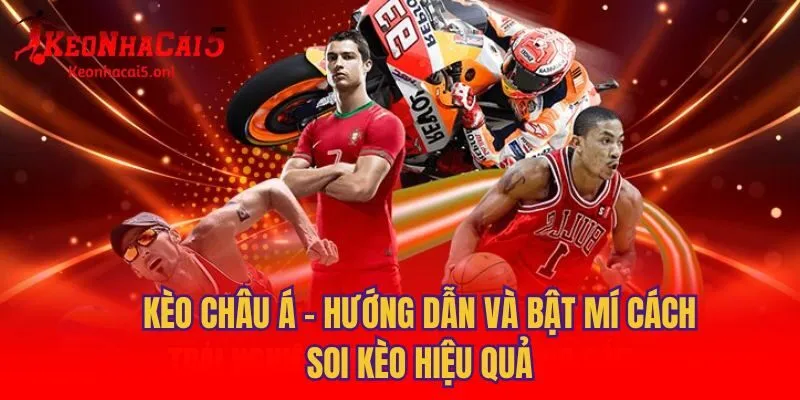 Kèo Châu Á - Hướng Dẫn Và Bật Mí Cách Soi Kèo Hiệu Quả