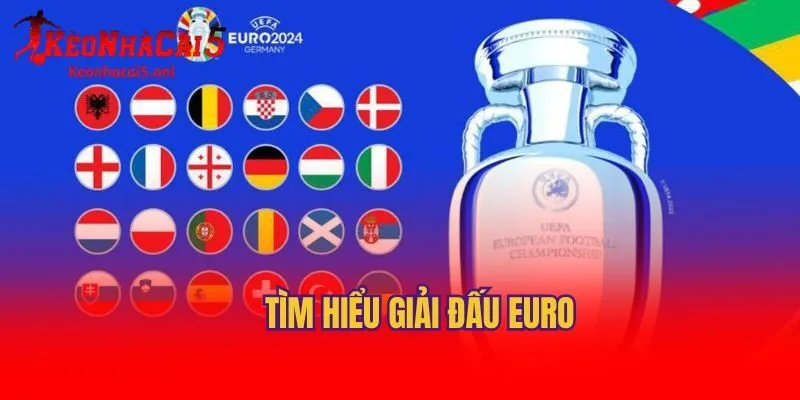 Tìm hiểu giải đấu Euro